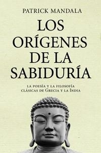 ORIGENES DE LA SABIDURIA, LOS | 9788449321122 | MANDALA, PATRICK | Llibreria L'Illa - Llibreria Online de Mollet - Comprar llibres online