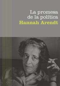 PROMESA DE LA POLITICA, LA | 9788449320651 | ARENDT, HANNAH | Llibreria L'Illa - Llibreria Online de Mollet - Comprar llibres online