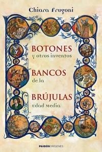 BOTONES BANCOS BRUJULAS Y OTROS INVENTOS DE LA EDAD MEDIA | 9788449321726 | FRUGONI, CHIARA