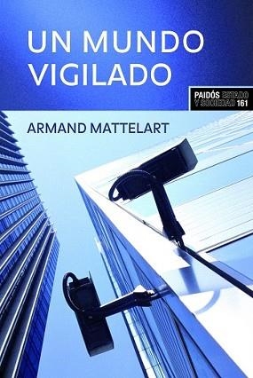 MUNDO VIGILADO, UN | 9788449321917 | MATTELART, ARMAND | Llibreria L'Illa - Llibreria Online de Mollet - Comprar llibres online