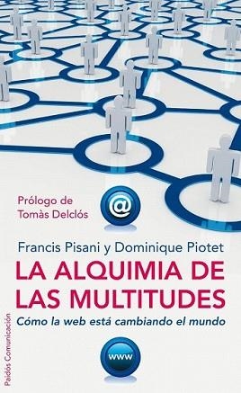 ALQUIMIA DE LAS MULTITUDES, LA | 9788449321962 | PISANI, FRANCIS / PIOTET, DOMINIQUE