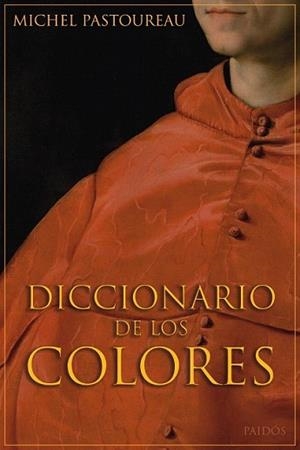 DICCIONARIO DE LOS COLORES | 9788449322396 | PASTOUREAU, MICHEL | Llibreria L'Illa - Llibreria Online de Mollet - Comprar llibres online