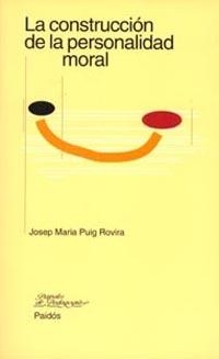 CONSTRUCCION DE LA PERSONALIDAD MORAL, LA | 9788449302534 | PUIG ROVIRA, JOSEP MARIA | Llibreria L'Illa - Llibreria Online de Mollet - Comprar llibres online