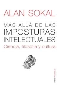 MÁS ALLÁ DE LAS IMPOSTURAS INTELECTUALES | 9788449323140 | SOKAL, ALAN | Llibreria L'Illa - Llibreria Online de Mollet - Comprar llibres online