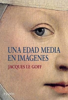 EDAD MEDIA EN IMÁGENES, UNA | 9788449322969 | LE GOFF, JACQUES | Llibreria L'Illa - Llibreria Online de Mollet - Comprar llibres online