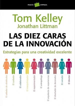 DIEZ CARAS DE LA INNOVACIÓN, LAS | 9788449323263 | KELLEY, TOM / JONATHAN LITTMAN