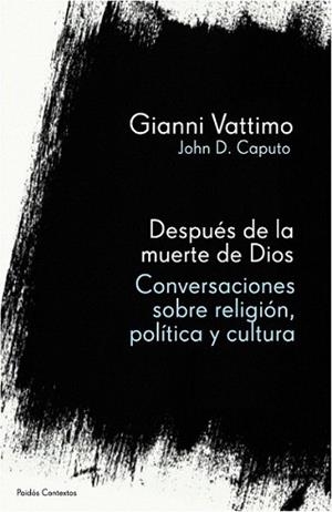 DESPUÉS DE LA MUERTE DE DIOS | 9788449323416 | CAPUTO, JOHN D. Y VATTIMO, GIANNI | Llibreria L'Illa - Llibreria Online de Mollet - Comprar llibres online