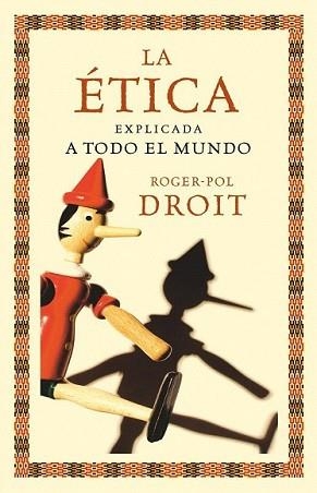 ETICA EXPLICADA A TODO EL MUNDO, LA | 9788449324062 | DROIT, ROGER-POL | Llibreria L'Illa - Llibreria Online de Mollet - Comprar llibres online