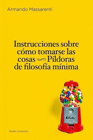 INSTRUCCIONES SOBRE CÓMO TOMARSE LAS COSAS | 9788449324246 | MASSARENTI, ARMANDO