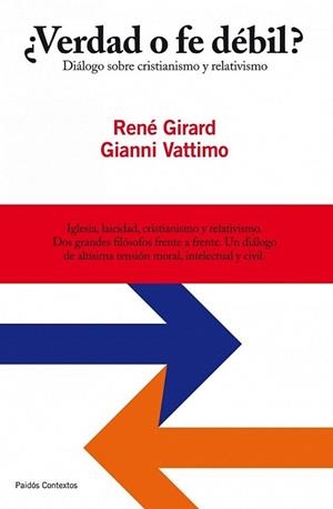 VERDAD O FE DÉBIL? | 9788449324635 | GIRARD, RENE / GIANNI VATTIMO | Llibreria L'Illa - Llibreria Online de Mollet - Comprar llibres online