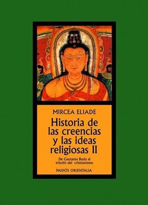 HISTORIA DE LAS CREENCIAS Y LAS IDEAS RELIGIOSAS II | 9788449325038 | ELIADE, MIRCEA | Llibreria L'Illa - Llibreria Online de Mollet - Comprar llibres online