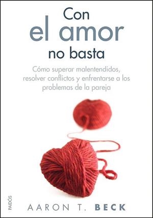 CON EL AMOR NO BASTA | 9788449325557 | BECK, AARON TEMKIN | Llibreria L'Illa - Llibreria Online de Mollet - Comprar llibres online