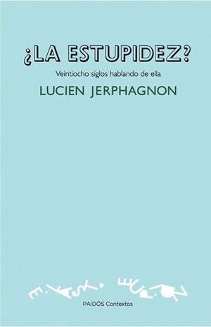 ESTUPIDEZ? VEINTIOCHO SIGLOS HABLANDO DE ELLA | 9788449326271 | JERPHAGNON, LUCIEN | Llibreria L'Illa - Llibreria Online de Mollet - Comprar llibres online