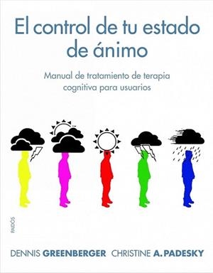 CONTROL DE TU ESTADO DE ÁNIMO, EL | 9788449322983 | GREENBERGER, DENNIS / CHRISTINE A. PADESKY | Llibreria L'Illa - Llibreria Online de Mollet - Comprar llibres online