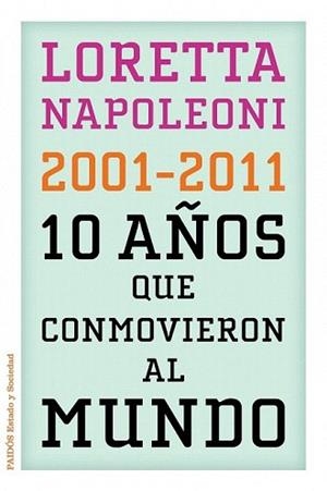10 AÑOS QUE CONMOCIONARON AL MUNDO, LOS | 9788449325960 | NAPOLEONI, LORETTA | Llibreria L'Illa - Llibreria Online de Mollet - Comprar llibres online