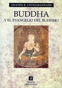 BUDDHA Y EL EVANGELIO DEL BUDISMO | 9788475095608 | COOMARASWAMY, ANANDA K. | Llibreria L'Illa - Llibreria Online de Mollet - Comprar llibres online