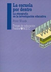 ESCUELA POR DENTRO, LA. LA ETNOGRAFIA EN LA INVES | 9788475094427 | WOODS, PETER | Llibreria L'Illa - Llibreria Online de Mollet - Comprar llibres online