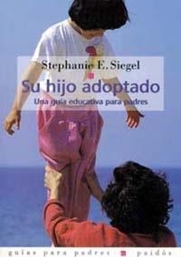 SU HIJO ADOPTADO, UNA GUIA EDUCATIVA PARA PADRES | 9788475097428 | Siegel, Stephanie E.