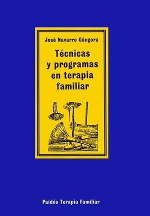 TECNICAS Y PROGRAMAS EN TERAPIA FAMILIAR | 9788475098302 | JOSE NAVARRO GONGORA | Llibreria L'Illa - Llibreria Online de Mollet - Comprar llibres online