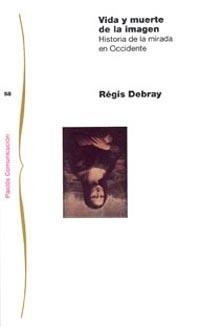 VIDA Y MUERTE DE LA IMAGEN | 9788475099811