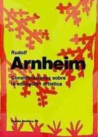 CONSIDERACIONES SOBRE LA EDUCACION ARTISTICA | 9788475098777 | ARNHEIM, RUDOLF | Llibreria L'Illa - Llibreria Online de Mollet - Comprar llibres online