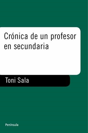CRONICA DE UN PROFESOR EN SECUNDARIA | 9788483074756 | SALA, TONI | Llibreria L'Illa - Llibreria Online de Mollet - Comprar llibres online