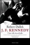J.F. KENNEDY. UNA VIDA INACABADA | 9788483076149 | DALLEK, ROBERT