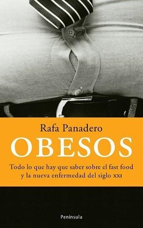 OBESOS. TODO LO QUE HAY QUE SABER SOBRE EL FAST FOOD Y ... | 9788483076521 | PANADERO, RAFA | Llibreria L'Illa - Llibreria Online de Mollet - Comprar llibres online