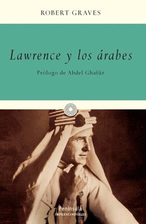 LAWRENCE Y LOS ARABES | 9788483077429 | GRAVES, ROBERT | Llibreria L'Illa - Llibreria Online de Mollet - Comprar llibres online