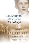 MI COLEGIO | 9788483076750 | DE VILLENA, LUIS ANTONIO | Llibreria L'Illa - Llibreria Online de Mollet - Comprar llibres online