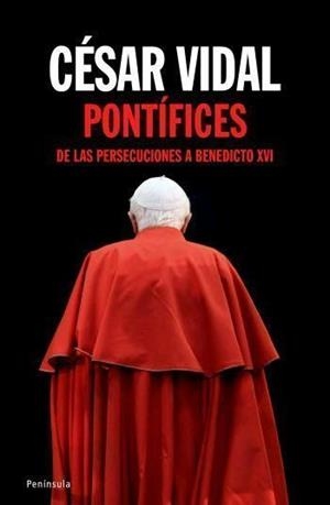 PONTIFICES DE LAS PERSECUCIONES A BENEDICTO XVI | 9788483078099 | VIDAL, CESAR | Llibreria L'Illa - Llibreria Online de Mollet - Comprar llibres online