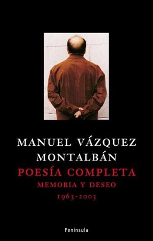 POESIA COMPLETA 1963-2003 MEMORIA Y DESEO | 9788483078006 | VÁZQUEZ MONTALBÁN, MANUEL