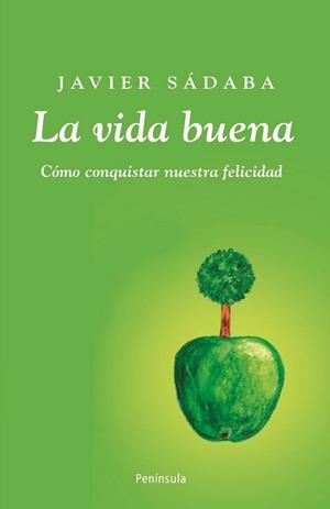 VIDA BUENA, LA | 9788483078723 | SÁDABA, JAVIER | Llibreria L'Illa - Llibreria Online de Mollet - Comprar llibres online