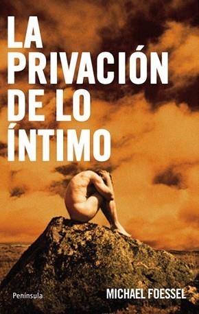 PRIVACIÓN DE LO ÍNTIMO, LA | 9788483079980 | MICHAEL, FOESSEL