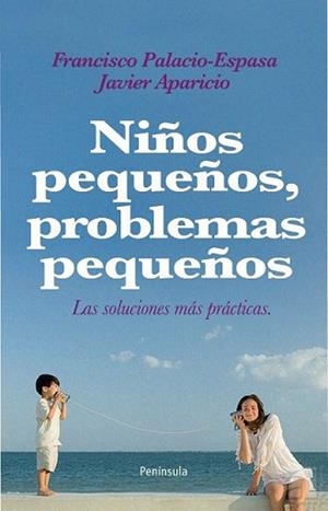NIÑOS PEQUEÑOS PROBLEMAS PEQUEÑOS | 9788483079072 | PALACIO ESPASA, FRANCISCO / JUAN APARICIO BELMONTE