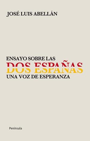 ENSAYO SOBRE LAS DOS ESPAÑAS | 9788499421056 | ABELLAN GARCIA, JOSE LUIS | Llibreria L'Illa - Llibreria Online de Mollet - Comprar llibres online