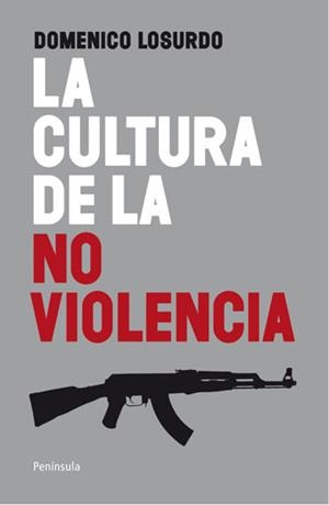 CULTURA DE LA NO VIOLENCIA, LA | 9788499420998 | LOSURDO, DOMENICO | Llibreria L'Illa - Llibreria Online de Mollet - Comprar llibres online