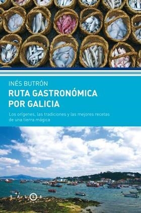RUTA GASTRONÓMICA POR GALICIA | 9788496599451 | BUTRON PARRA, INES | Llibreria L'Illa - Llibreria Online de Mollet - Comprar llibres online
