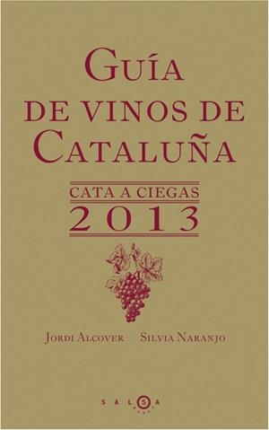 GUÍA DE VINOS DE CATALUÑA. CATA A CIEGAS 2013 | 9788415193197 | SILVIA NARANJO/JORDI ALCOVER