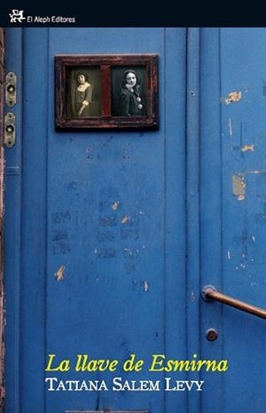LLAVE DE ESMIRNA, LA | 9788476698730 | SALEM LEVY, TATIANA | Llibreria L'Illa - Llibreria Online de Mollet - Comprar llibres online