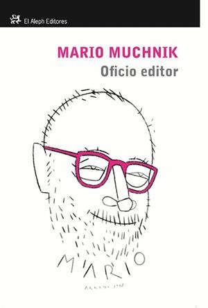 OFICIO EDITOR | 9788476699492 | MUCHNIK, MARIO | Llibreria L'Illa - Llibreria Online de Mollet - Comprar llibres online