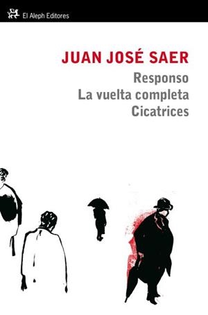 VUELTA COMPLETA, LA / RESPONSO / CICATRICES | 9788415325253 | SAER, JUAN JOSÉ | Llibreria L'Illa - Llibreria Online de Mollet - Comprar llibres online