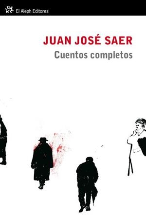 CUENTOS COMPLETOS | 9788415325260 | SAER, JUAN JOSE | Llibreria L'Illa - Llibreria Online de Mollet - Comprar llibres online