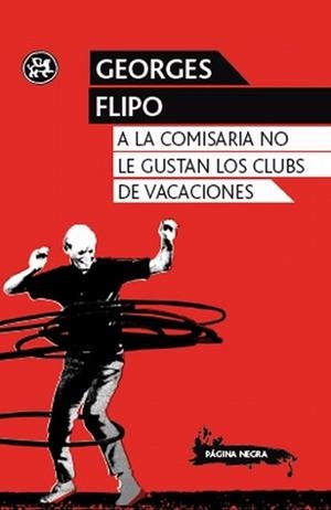 A LA COMISARIA NO LE GUSTAN LOS CLUBS DE VACACIONE | 9788415325352 | FLIPO, GEORGES