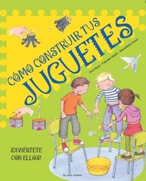 CÓMO CONSTRUIR TUS JUGUETES | 9788492766024 | VV.AA. | Llibreria L'Illa - Llibreria Online de Mollet - Comprar llibres online