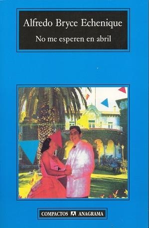 NO ME ESPEREN EN ABRIL | 9788433967084 | BRYCE ECHENIQUE, ALFREDO | Llibreria L'Illa - Llibreria Online de Mollet - Comprar llibres online