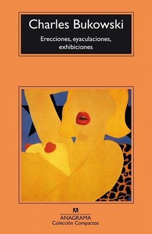 ERECCIONES, EYACULACIONES, EXHIBICIONES | 9788433914552 | BUKOWSKI, CHARLES | Llibreria L'Illa - Llibreria Online de Mollet - Comprar llibres online