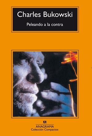 PELEANDO A LA CONTRA | 9788433914880 | BUKOWSKI, CHARLES | Llibreria L'Illa - Llibreria Online de Mollet - Comprar llibres online