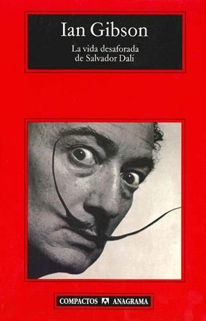 VIDA DESAFORADA DE SALVADOR DALI, LA | 9788433967541 | GIBSON, IAN | Llibreria L'Illa - Llibreria Online de Mollet - Comprar llibres online