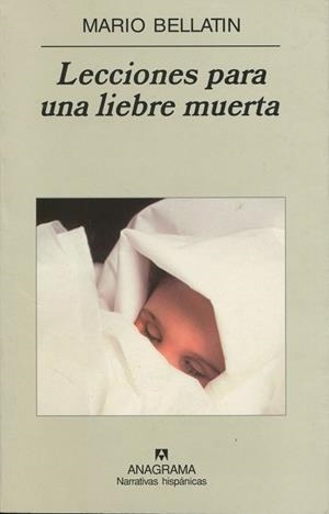 LECCIONES PARA UNA LIEBRE MUERTA | 9788433968715 | BELLATIN, MARIO | Llibreria L'Illa - Llibreria Online de Mollet - Comprar llibres online